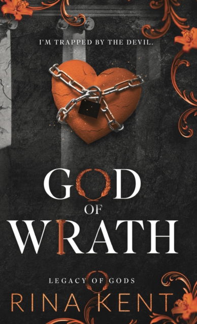 God of Wrath: Special Edition Print - Legacy of Gods Special Edition - Rina Kent - Kirjat - Blackthorn Books - 9781685452094 - torstai 17. marraskuuta 2022