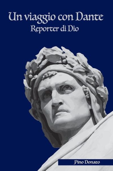 Cover for Peppino Donato · Un viaggio con Dante Reporter di Dio (Paperback Book) (2019)