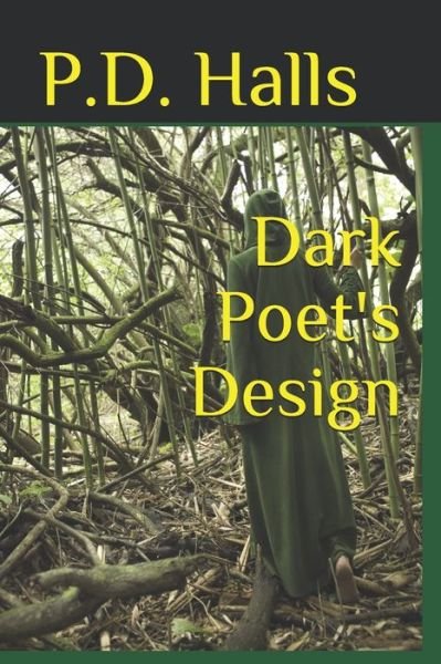 Cover for P D Halls · Dark Poet's Design (Paperback Book) (2019)