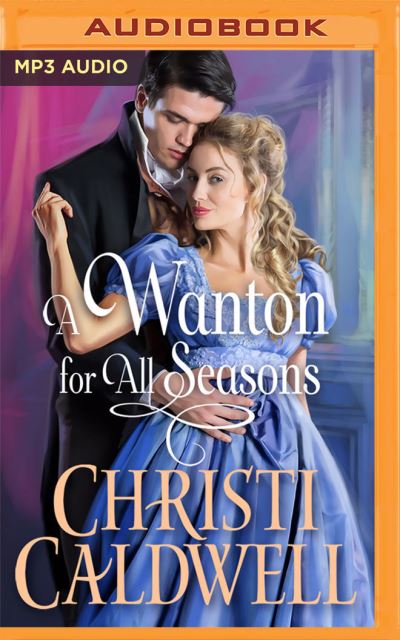 Cover for Christi Caldwell · A Wanton for All Seasons (CD) (2021)