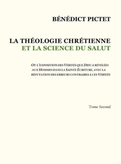 Cover for Bndict Pictet · Tome II - LA THOLOGIE CHRTIENNE ET LA SCIENCE DU SALUT (Hardcover Book) (2020)