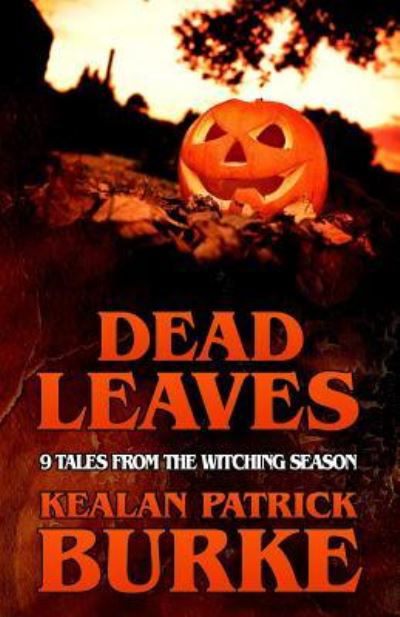 Cover for Kealan Patrick Burke · Dead Leaves (Paperback Bog) (2018)
