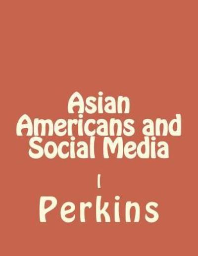 Cover for Perkins · Asian Americans and Social Media (Paperback Book) (2018)