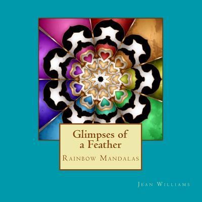 Cover for Jean Williams · Glimpses of a Feather - Rainbow Mandalas (Paperback Book) (2018)