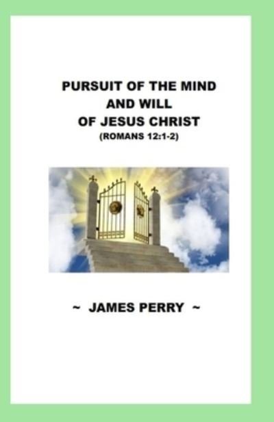 Cover for James Perry · Pursuing the Mind and Will of Jesus Christ (Paperback Bog) (2021)