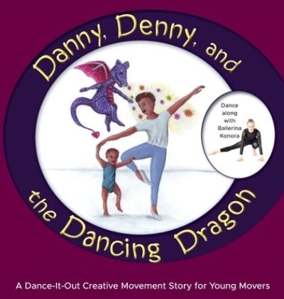 Cover for Once Upon A Dance · Danny, Denny, and the Dancing Dragon (Hardcover bog) (2021)