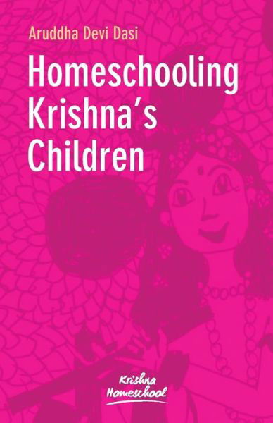Cover for Aruddha Dasi · Homeschooling Krishna's Children (Pocketbok) (2021)