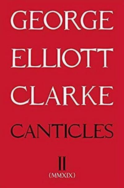 Cover for George Elliott Clarke · Canticles II: (MMXIX): (MMXIX) - Essential Poets series (Pocketbok) (2019)