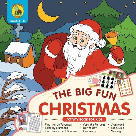 Cover for Talking Turtle Books · The Big Fun Christmas Activity Book for Kids Ages 4-8: Plenty of Fun Christmas Activities for Kids Including Dot to Dot, How Many, Coloring, Crossword and Cut Out - Holiday Activity Books (Taschenbuch) (2018)
