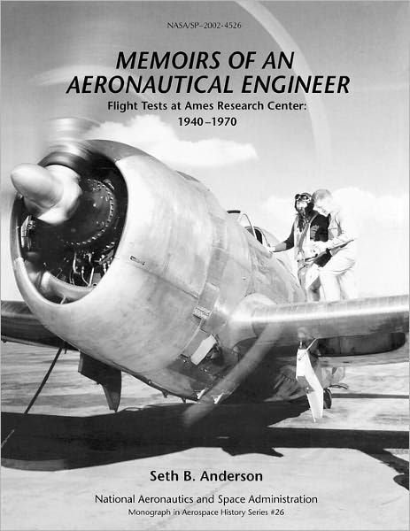 Cover for Nasa History Division · Memoirs of an Aeronautical Engineer: Flight Tests at Ames Research Center: 1940-1970. Monograph in Aerospace History, No. 26, 2002 (Nasa Sp-2002-4526) (Paperback Bog) (2011)