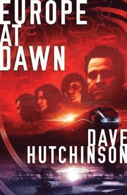 Europe at Dawn - The Fractured Europe Sequence - Dave Hutchinson - Books - Rebellion Publishing Ltd. - 9781781086094 - November 1, 2018