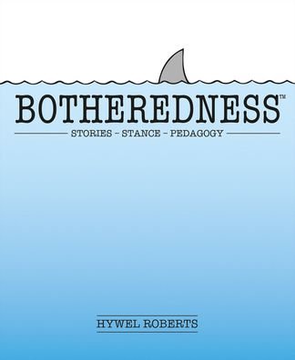 Cover for Hywel Roberts · Botheredness: Stories, stance and pedagogy (Pocketbok) (2023)