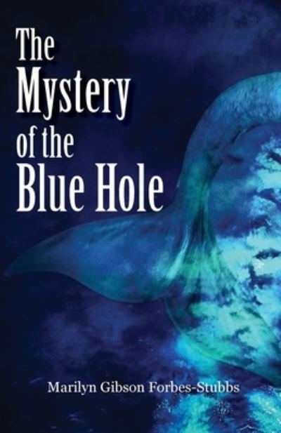 Cover for Marilyn Gibson Forbes-Stubbs · Mystery of the Blue Hole (Book) (2022)