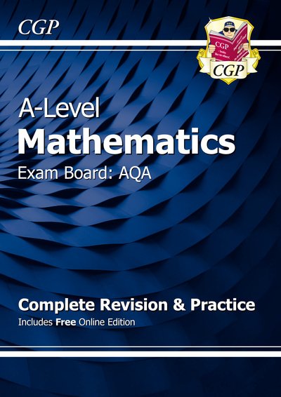 Cover for CGP Books · A-Level Maths AQA Complete Revision &amp; Practice (with Online Edition &amp; Video Solutions) - CGP AQA A-Level Maths (Paperback Book) (2022)