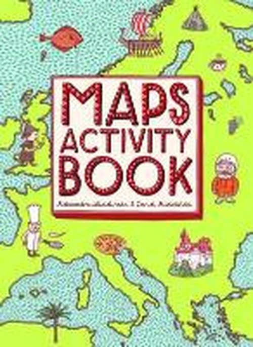 Maps Activity Book - Maps - Mizielinski, Aleksandra and Daniel - Książki - Templar Publishing - 9781783701094 - 1 lipca 2014