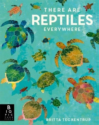 Cover for Camilla De La Bedoyere · There are Reptiles Everywhere - Britta Teckentrup Everywhere (Taschenbuch) (2023)
