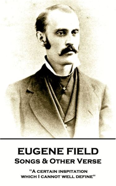 Cover for Eugene Field · Eugene Field - Songs &amp; Other Verse (Pocketbok) (2018)