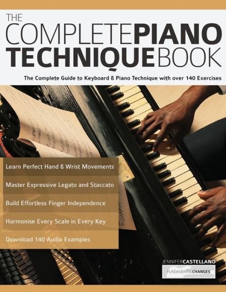 Cover for Joseph Alexander · The Complete Piano Technique Book: The Complete Guide to Keyboard &amp; Piano Technique with over 140 Exercises - Learn Piano Technique (Pocketbok) (2020)