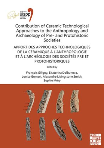 Cover for Contribution of Ceramic Technological Approaches to the Anthropology and Archaeology of Pre- and Protohistoric Societies: Apport des approaches technologiques de la ceramique a l’anthropologie et a l’archeologie des societes pre et protohistoriques: Proce (Paperback Book) (2021)
