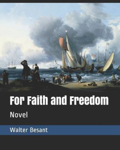 Cover for Walter Besant · For Faith and Freedom (Paperback Book) (2019)