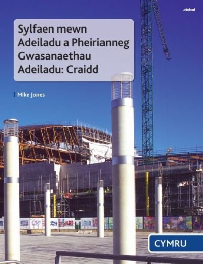 Cover for Mike Jones · Sylfaen Mewn Adeiladu a Pheirianneg Gwasanaethau Adeiladu - Craidd (Paperback Book) (2022)