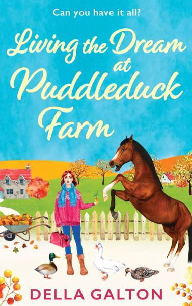 Cover for Della Galton · Living the Dream at Puddleduck Farm: A BRAND NEW heartwarming, uplifting, romantic read from Della Galton for 2024 - Puddleduck Farm (Hardcover Book) (2024)