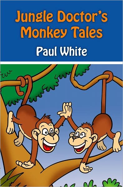 Cover for Paul White · Jungle Doctor's Monkey Tales - Jungle Doctor Animal Stories (Paperback Bog) [Revised edition] (2010)