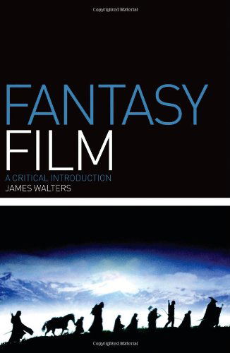 Cover for James Walters · Fantasy Film: A Critical Introduction - Film Genres (Hardcover Book) (2011)
