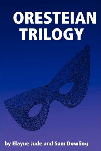 Cover for Sam Dowling · Oresteian Trilogy (Paperback Book) (2009)