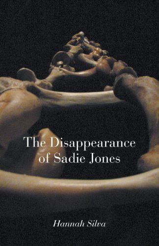 Cover for Hannah Silva · The Disappearance of Sadie Jones (Paperback Book) (2013)