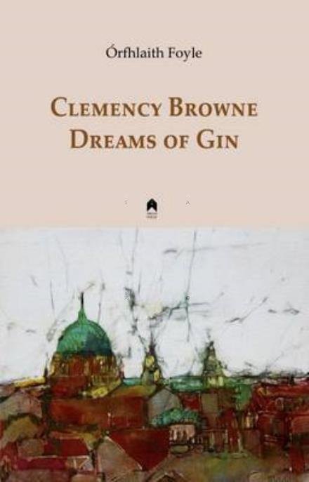 Cover for Orfhlaith Foyle · Clemency Browne Dreams of Gin (Paperback Book) (2016)