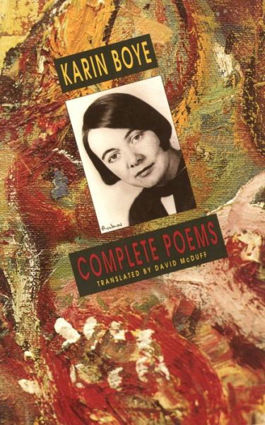 Complete poems - Karin Boye - Kirjat - Bloodaxe Books - 9781852241094 - torstai 24. marraskuuta 1994