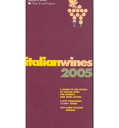 Italian Wines 2005: A Guide to the World of Italian Wine for Experts and Wine Lovers` - Gambero Rosso - Books - Gambero Rosso  Inc - 9781890142094 - August 1, 2006