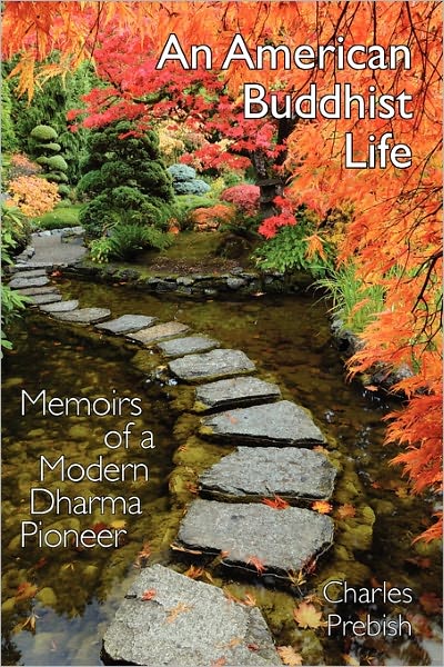 Cover for Charles Stuart Prebish · An American Buddhist Life: Memoirs of a Modern Dharma Pioneer (Paperback Book) (2011)