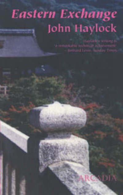 Eastern Exchange: Memoirs of People and Places - John Haylock - Books - Arcadia Books - 9781900850094 - May 21, 2004