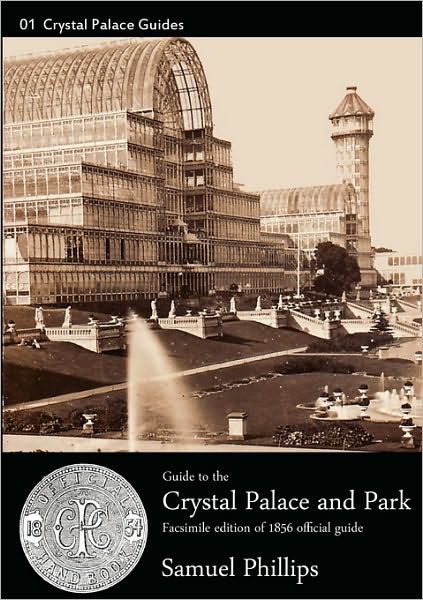 Cover for Samuel Phillips · Guide to the Crystal Palace and Park (Crystal Palace Guides) (Paperback Book) (2010)