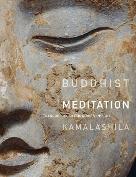 Cover for Dharmachari Kamalashila · Buddhist Meditation: Tranquility, Imagination and Insight (Paperback Book) [3 Revised edition] (2012)