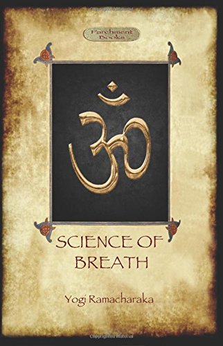 Cover for Yogi Ramacharaka · The Science of Breath: a Complete Manual of the Oriental Breathing Philosophy of Physical, Mental, Psychic and Spiritual Development (Aziloth (Paperback Bog) (2011)
