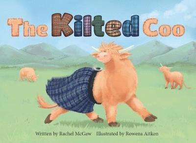 Cover for Rachel McGaw · The Kilted Coo (Paperback Book) (2017)