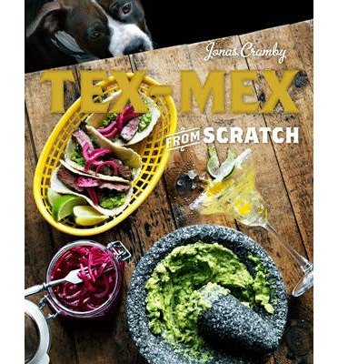 Cover for Jonas Cramby · Tex-Mex From Scratch (Innbunden bok) (2014)
