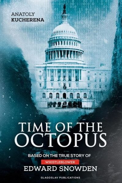 Cover for Anatoly Kucherena · Time of the Octopus: Based on the True Story of Whistleblower Edward Snowden (Taschenbuch) (2017)