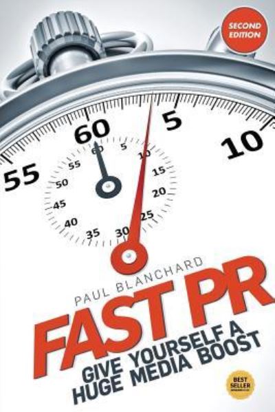 Cover for Paul Blanchard · Fast PR: Give Yourself a Huge Media Boost (Taschenbuch) [2 New edition] (2019)