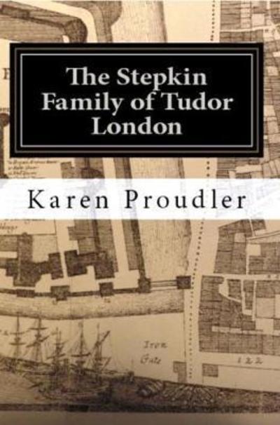 Cover for Karen Proudler · Stepkin Family of Tudor London (Book) (2018)