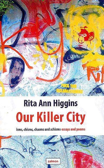 Cover for Rita Ann Higgins · Our Killer City: isms, chisms, chasms and schisms: essays and poems (Paperback Book) (2018)