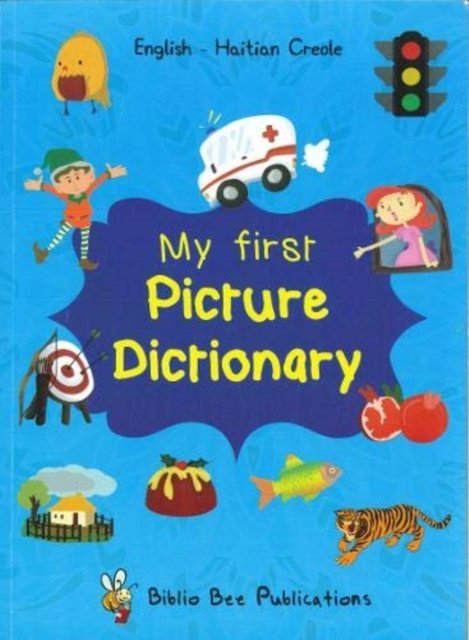 Cover for M Watson · My First Picture Dictionary: English-Haitian Creole with over 1000 words (Paperback Book) (2019)