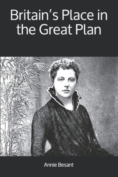Cover for Annie Besant · Britain's Place in the Great Plan (Paperback Book) (2019)