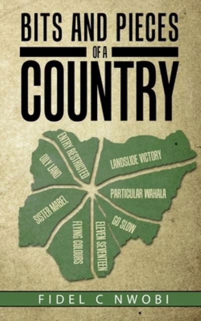 Cover for Fidel C Nwobi · Bits and Pieces of a Country (Taschenbuch) (2020)