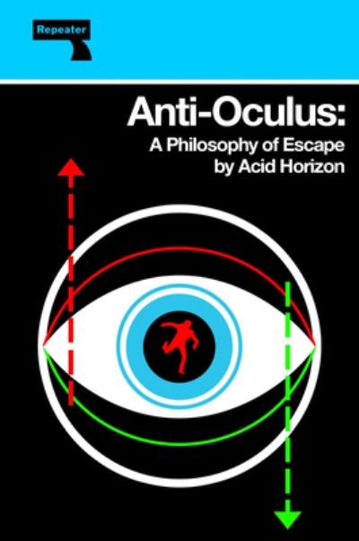 Cover for Acid Horizon · Anti-Oculus: A Philosophy of Escape (Paperback Bog) [New edition] (2023)