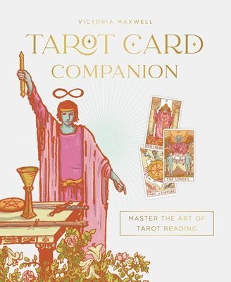 Cover for Victoria Maxwell · Tarot Card Companion: Master the art of tarot reading (Hardcover Book) (2025)