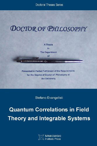 Cover for Stefano Evangelisti · Quantum Correlations in Field Theory and Integrable Systems (Doctoral Theses Series) (Volume 1) (Paperback Book) (2013)